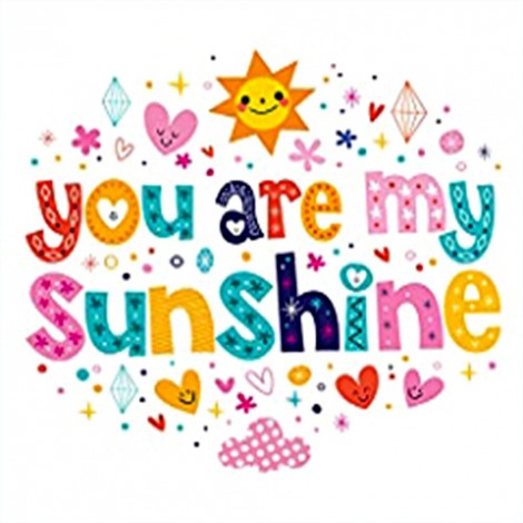 You Are My Sunshine - Full Round Diamond Painting