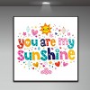 You Are My Sunshine - Full Round Diamond Painting